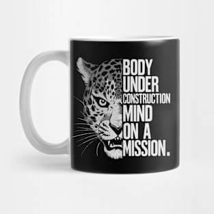 Body Under Construction Mind on a mission Mug